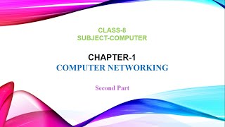 Chapter 1 Computer Networking  Part 2  Class 8 [upl. by Iahcedrom]