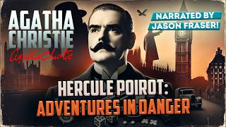 AGATHA CHRISTIE  HERCULE POIROT ADVENTURES IN DANGER Audiobook  Detective Tales [upl. by Hebner184]