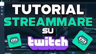 Come streammare su Twitch con Streamlabs  TUTORIAL COMPLETO [upl. by Elpmid896]