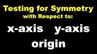 Testing for Symmetry with Respect to the xaxis yaxis and Origin [upl. by Tania641]