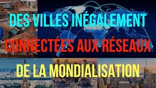 4ème GÉOGRAPHIE Des VILLES INEGALEMENT CONNECTÉES aux RÉSEAUX de la MONDIALISATION [upl. by Yecaj]