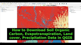 How to Download Soil Organic Carbon Evapotranspiration Land cover Precipitation Data in QGIS [upl. by Asilla15]