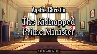 The Kidnapped Prime Minister  Poirot Investigates 8  Audiobook [upl. by Ocsirf287]