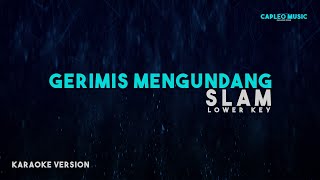 Slam – Gerimis Mengundang quotLower Keyquot Karaoke Version [upl. by Hera772]