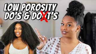 LOW POROSITY HAIR DOS AND DONTS TO GROW LONG NATURAL HAIR [upl. by Pathe]