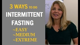 3 Ways To Do Intermittent Fasting Easy Medium amp Extreme [upl. by Yengac328]