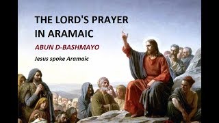 The Lord´s Prayer in Aramaic Translation AramaicEnglishGerman [upl. by Richers581]