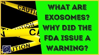 What Are Exosomes Why Did The FDA Issue A Warning [upl. by Roman478]