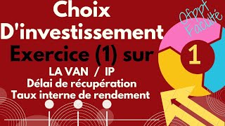 Exercice Corrigé 1 Choix Dinvestissement S5 شرح مبسط [upl. by Nnahs]