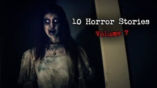 10 Terrifying True Scary Stories Volume 7 [upl. by Vinnie467]