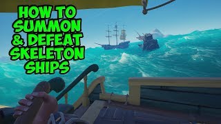 HOW TO SUMMON amp DEFEAT SKELETON SHIPS  SEA OF THIEVES [upl. by Anny]