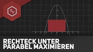 Extremwertaufgaben  Rechteck unter einer Parabel maximieren [upl. by Moonier]