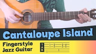 CANTALOUPE ISLAND  Fingerstyle Jazz Guitar  HERBIE HANCOCK  Cover Tutorial Lesson Tabs [upl. by Rentschler]