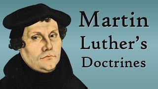 Martin Luthers Doctrines Reformation Theology [upl. by Dorine]