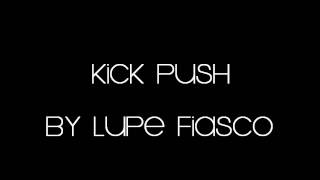 Lupe Fiasco Kick Push [upl. by Bret761]