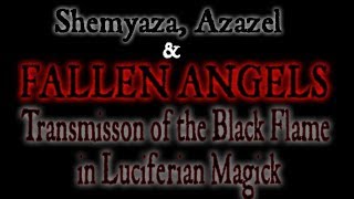 Shemyaza Azazel and the Fallen Angels [upl. by Nico75]