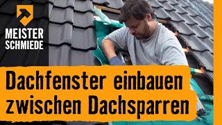 Dachfenster einbauen zwischen Dachsparren  HORNBACH Meisterschmiede [upl. by Eenobe]