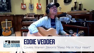 Eddie Vedder Covers Warren Zevon’s “Keep Me in Your Heart” on the Stern Show [upl. by Borlase]