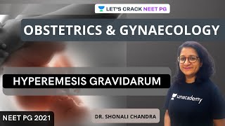 Hyperemesis Gravidarum  Case Scenario  NEET PG 2021  Dr Shonali Chandra [upl. by Atikan]