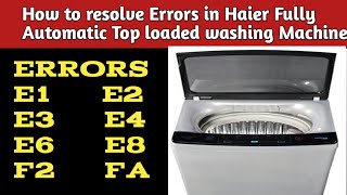 How to Reslove Errors E1 E2 E3 E4 E6 FA E8 F2 in Haier fully Automatic machine UrduHindi [upl. by Kcin]