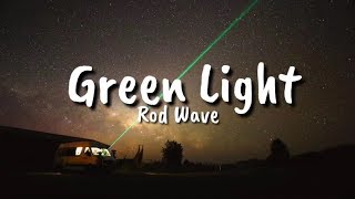 Rod Wave  Green Light Lyrics [upl. by Ennovihs432]