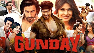 Gunday Full Movie 2014  Ranveer Singh  Arjun Kapoor  Priyanka Chopra  Irrfan  Review amp Facts [upl. by Blaine818]