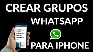 Cómo Crear un Grupo de WhatsApp en iPhone [upl. by Ellehcit]