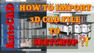 HOW TO IMPORT 3D CAD FILE TO SKETCHUP Tagalog [upl. by Dracir809]