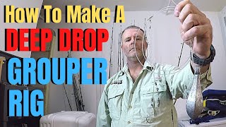 How To Make A DEEP DROP GROUPER RIG [upl. by Ynna561]