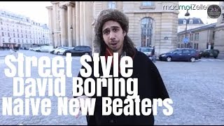 David Boring Naive New Beaters le Street Style [upl. by Asihtal]