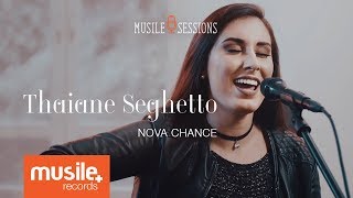 Thaiane Seghetto  Nova Chance Live Session [upl. by Aihsyla42]