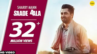 Saade Aala Full Song  Sharry Mann  Mista Baaz  Punjabi Song  Ishtar Punjabi [upl. by Aaberg]