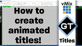 vMix GT Title Designer How to create animated titles [upl. by Yrhcaz]