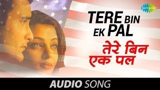 Tere Bin Ek Pal – Full Song  Udit Narayan  Jaspinder Narula  Aa Ab Laut Chalen 1999 [upl. by Ilahtan]