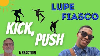 Lupe Fiasco  Kick Push  A Reaction [upl. by Saffier494]