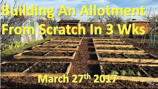 Building an allotment plot in 3 weeks [upl. by Ettenotna]