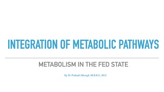 Integration of MetabolismMetabolism in the Fed Stateintegration of Metabolic Pathways [upl. by Ecnaret]