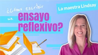 Cómo escribir un ensayo reflexivo [upl. by Eelloh845]