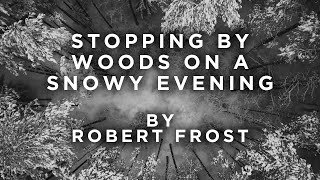 Stopping by Woods on a Snowy Evening by Robert Frost [upl. by Nnairret]