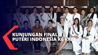 Berkunjung ke KPK Finalis Puteri Indonesia Dapat Pembekalan Soal Pencegahan Korupsi [upl. by Enirok]