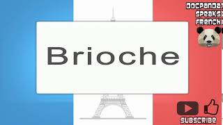 Brioche  How To Pronounce  French Native Speaker [upl. by Vardon187]