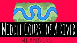 Middle Course of A River  Meanders  GCSE Geography [upl. by Rao888]