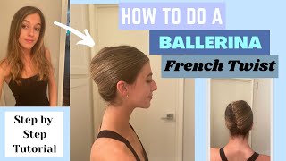 HOW TO do a Ballerina FRENCH TWIST  Tutorial Step by Step [upl. by Bamby]