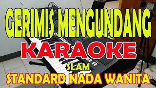 GERIMIS MENGUNDANG SLAM KARAOKE VOKAL WANITA [upl. by Aynek402]