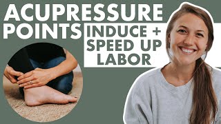 ACUPRESSURE To INDUCE LABOR  Relieving Pain During Labor NATURALLY [upl. by Rianna]