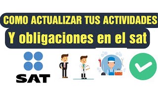 COMO ACTUALIZAR ACTIVIDADES OBLIGACIONES Y REGIMEN EN EL SAT PERSONAS FISICAS [upl. by Harriot]