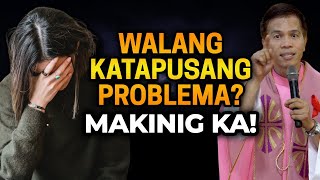 WALANG KATAPUSANG PROBLEMA MAKINIG KA  HOMILY  FATHER FIDEL ROURA [upl. by Hluchy]