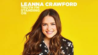 Leanna Crawford  Truth Im Standing On Official Audio [upl. by Wickham]