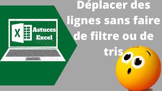 Astuce excel  Comment déplacer les lignes dun tableau Excel sans trier [upl. by Nosredna]