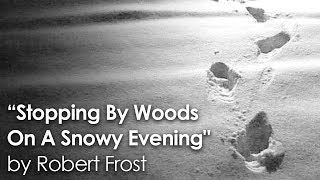 One Of The Most Famous Poems In History  quotStopping By Woods On A Snowy Eveningquot by Robert Frost [upl. by Ayres]